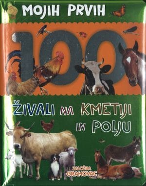 Mojih prvih 100 živali na kmetiji in polju