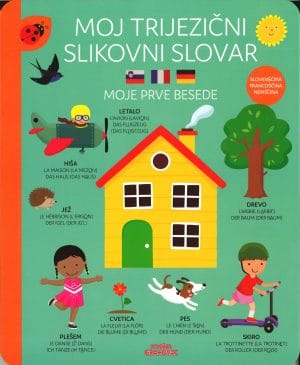 Moj trijezični slikovni slovar, Moje prve besede, SLO-FRA-NEM
