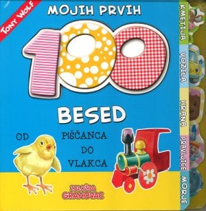 Mojih prvih 100 besed od piščanca do vlakca