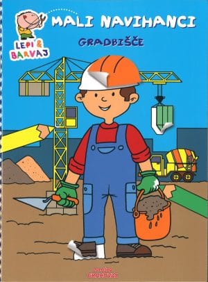 Mali navihanci, Gradbišče