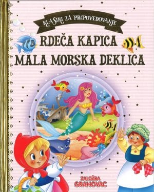 Klasiki za pripovedovanje: Rdeča kapica, Mala morska deklica