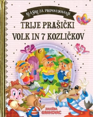 Klasiki za pripovedovanje: Trije prašički, Volk in 7 kozličkov