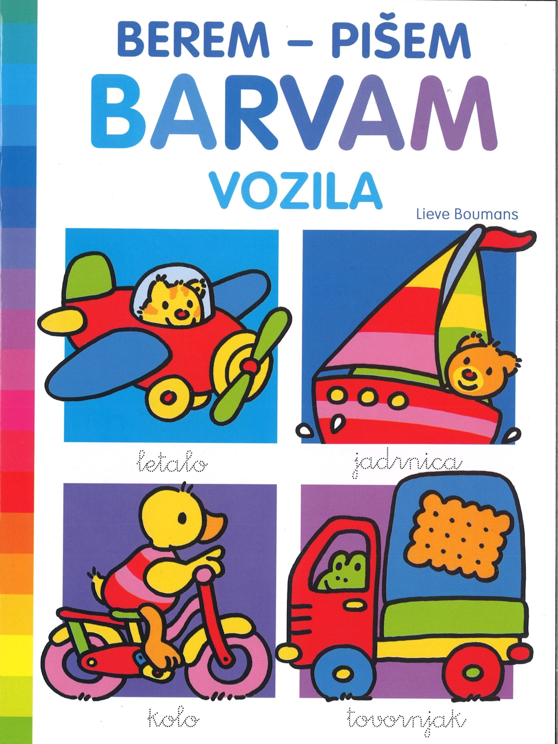 Berem, pišem, barvam; Vozila