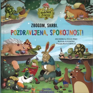 Goščava čustev: Zbogom, skrbi. Pozdravljena, spokojnost!